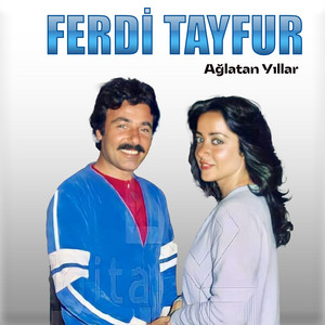 Ferdi Tayfur - Ağlatan Yıllar