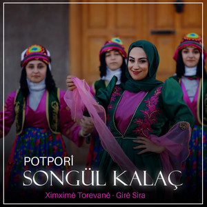 Potporî: Ximximê Torevanê / Girê Sîra by Songül Kalaç