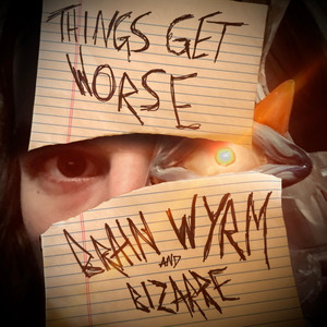 Things Get Worse by Brainwyrm, Bizarre