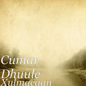 Cumar Dhuule - Xulmacaan