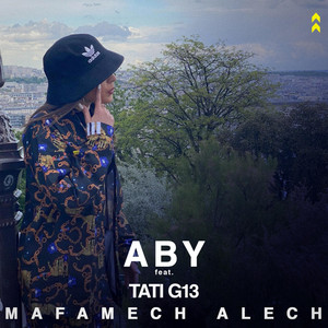 ABY - Mafamech Alech (feat. TATI G13)