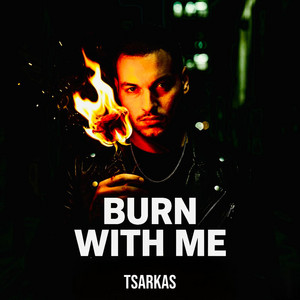 Burn with me by Tsarkas