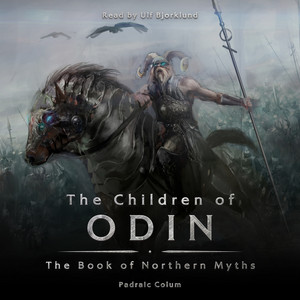 The Children of Odin [The Book of Northern Myths (Unabridged)]