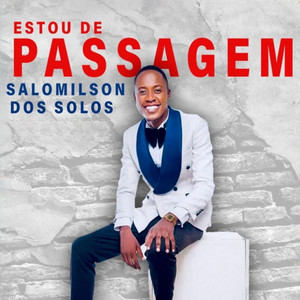 Salomilson Dos Solos - Estou de Passagem