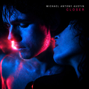 CLOSER by Michael Antony Austin