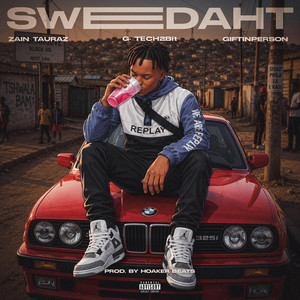 SWEEDAHT by ZAIN TAURAZ, G-TECH 2bit, Giftinperson, Hoaker Beats