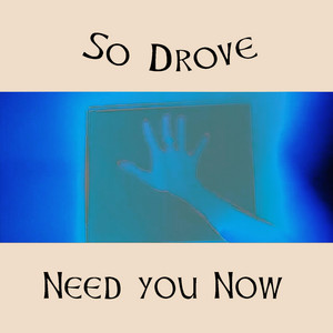 Need You Now by So Drove