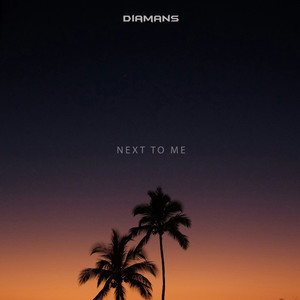 Next to Me by Diamans