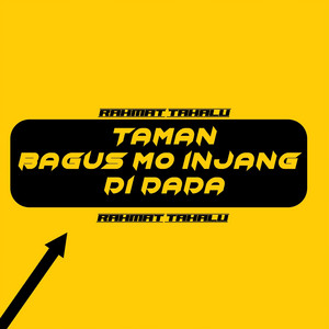 Taman Bagus Mo Injang Di Dada by Rahmat Tahalu