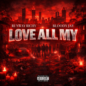 Love All My by Runway Richy, Bloody Jay