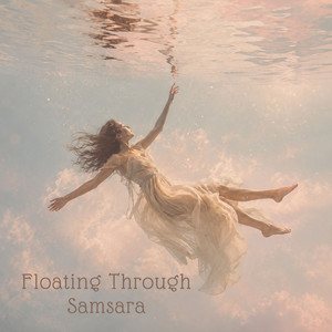 Floating Through Samsara