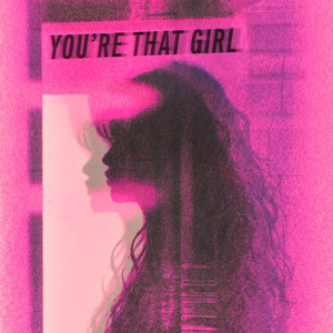 YOU'RE THAT GIRL by KJ Dillard