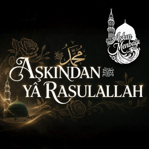 Aşkından Ya Rasulallah by Aşkın Menbağı