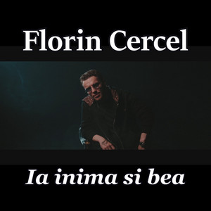 Ia inima si bea by Florin Cercel
