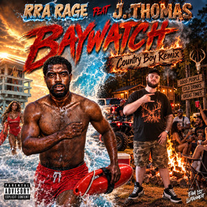 Baywatch - Country Boy Remix by Rra Rage, J.Thomas