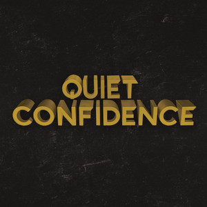 iyktyk by QUIET CONFIDENCE