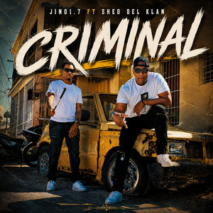 CRIMINAL by Jino1.7, Sheo Del Klan