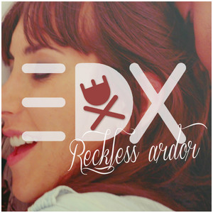 Reckless Ardor by EDX