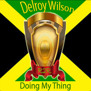 Doing My Thing by Delroy Wilson