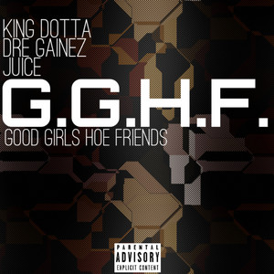G.G.H.F. (Good Girl Hoe Friends) - Single by KING DOTTA | Spotify