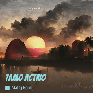 tamo activo by matty gordy