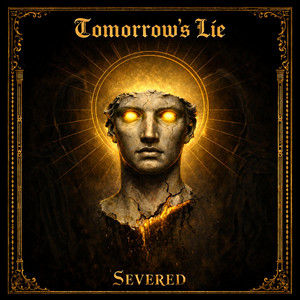 Severed by Tomorrow's Lie