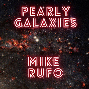 Pearly Galaxies by Mike Rufo