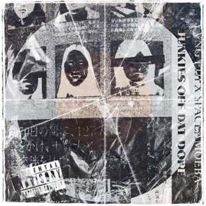 JUNKIES OFF DAT DOPE by Murder Posse, $paceamoeba, YVNG FIJI