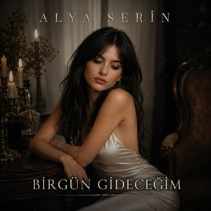 Birgün Gideceğim by Alya Serin