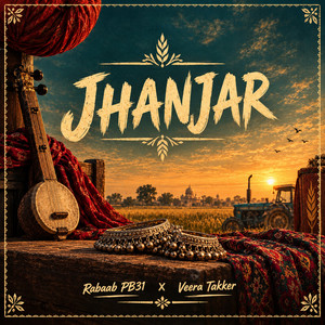 Jhanjar by Rabaab PB31, Veera Takker