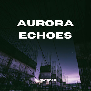 Aurora Echoes by Blow Star