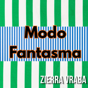 Modo Fantasma by ZIERRA VRABA