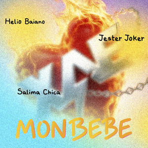 Mon Bebe by Helio Baiano, Jester Joker, SALIMA CHICA