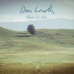 Close To You by Dan Bertil Lindh, Dan Lindh