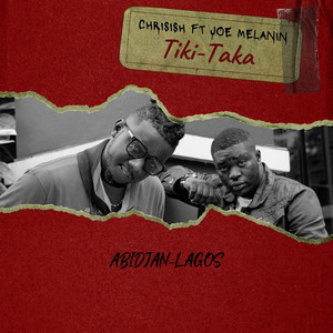 Chrisish - Tiki-Taka (feat. Joe Melanin)