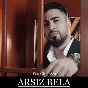 Arsız Bela - Sen Gitmeden