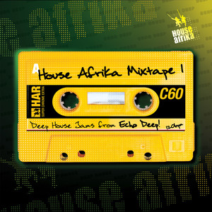 House Afrika Mixtape, Vol. 1 - Album by Echo Deep | Spotify