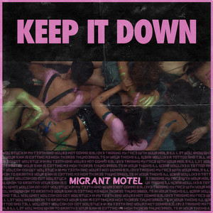 Keep It Down by Migrant Motel