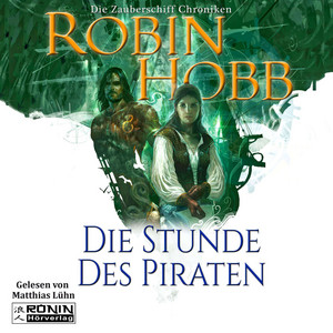 Die Stunde des Piraten - Die Zauberschiff-Chroniken 4 (Ungekürzt)