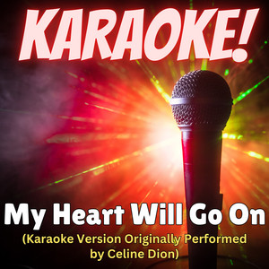 Singer's Best - My Heart Will Go On (Karaoke Version Originally Performed by Celine Dion)