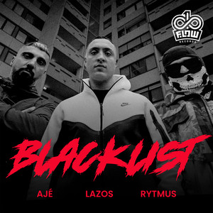 Rytmus, Lazos & AJÉ - BLACKLIST