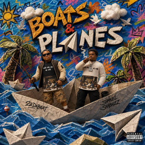 BOATS & PLANES by Samuel Shabazz, 22Daboat