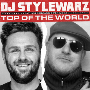 Top of the World by DJ Stylewarz, Ari Chicago, Flo Mega