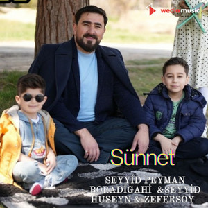 Seyyid Peyman Boradigahi - Sünnet (feat. Seyyid Huseyn & Zefersoy)