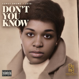 Don't You Know by Corey Drumz, Jaibi