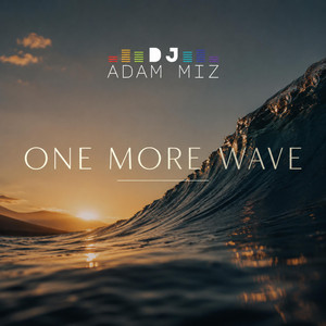 One More Wave by Adam Miz