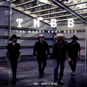 Mud Sweat and Beers by The Muddy Boot Boyz