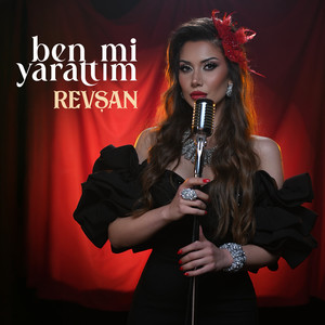 Revşan - Ben Mi Yarattım