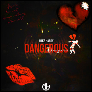 Dangerous by Mike Hardy