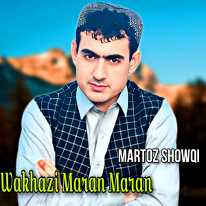 Martoz Showqi - Wakhazi Maran Maran